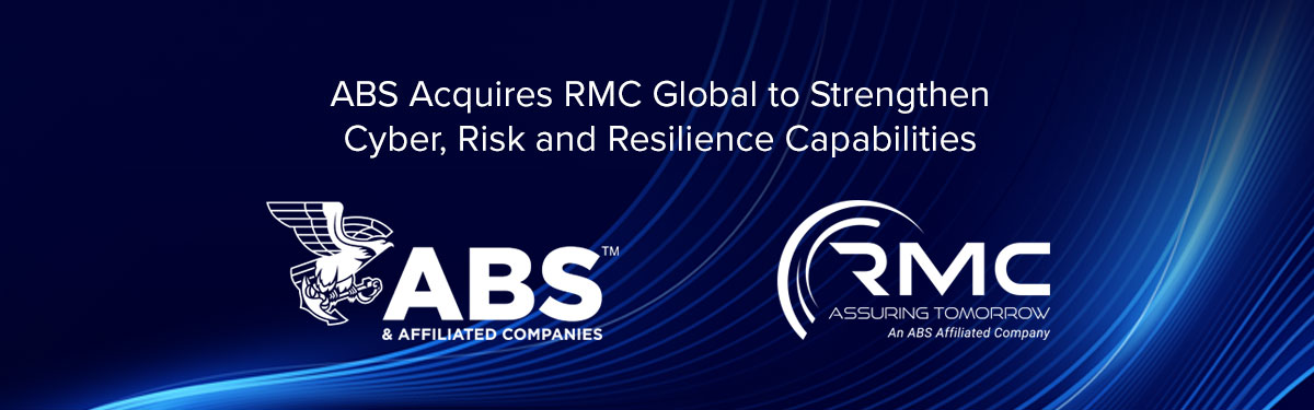 ABS Acquires RMC Global to Strengthen Cyber, Risk and Resilience Capabilities